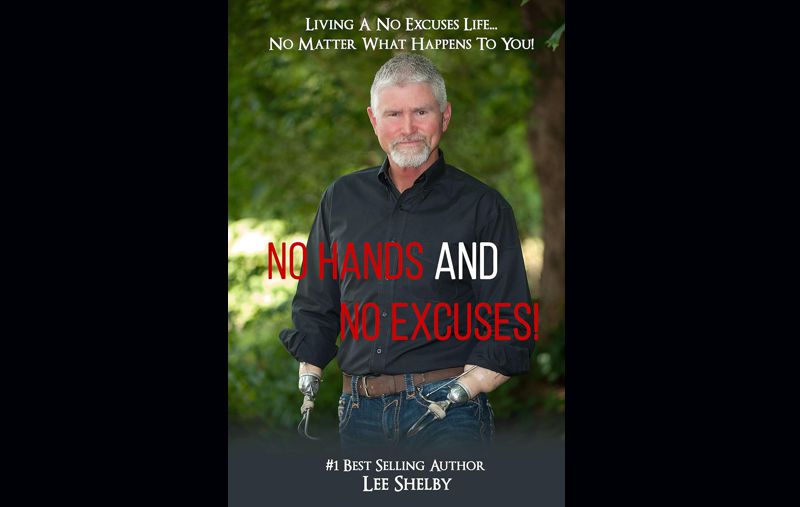 No Hands And No Excuses: Living A No Excuses Life...No Matter What Happens To You!